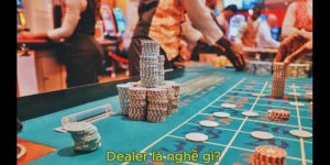 dealer là nghề gì